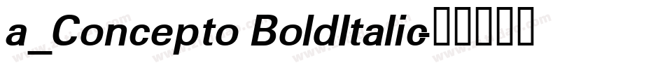 a_Concepto BoldItalic字体转换